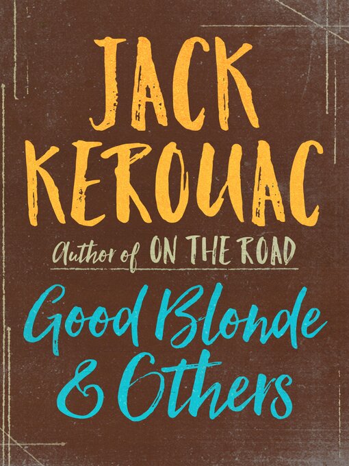 Title details for Good Blonde & Others by Jack Kerouac - Available